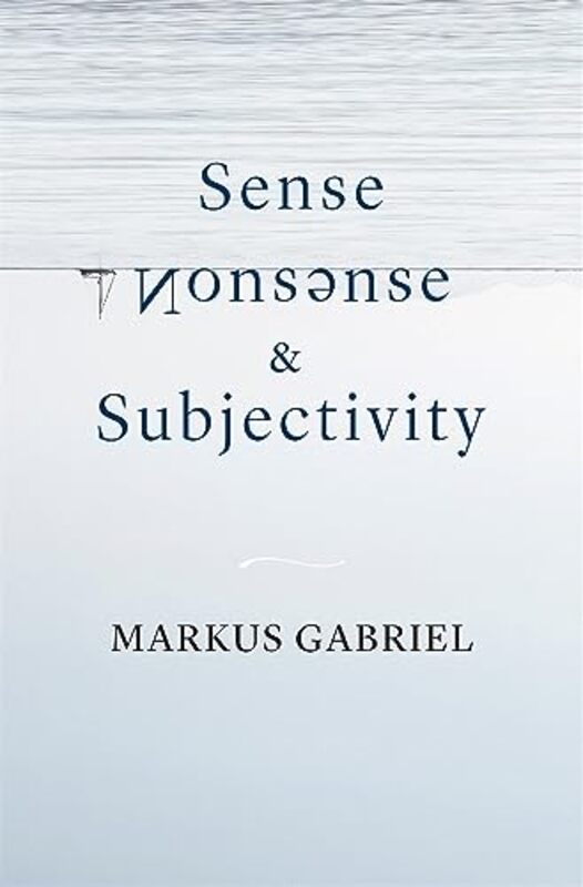 Sense, Nonsense, and Subjectivity by Markus Gabriel -Hardcover