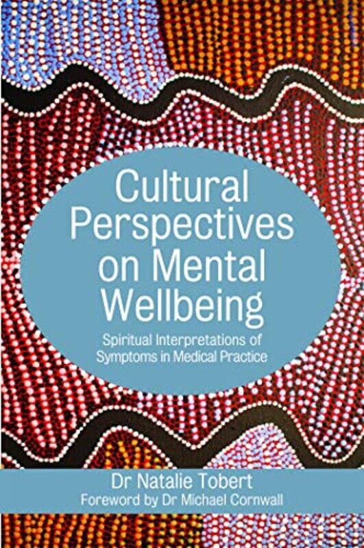 

Cultural Perspectives on Mental Wellbeing by Simon University of Cambridge Goldhill-Paperback