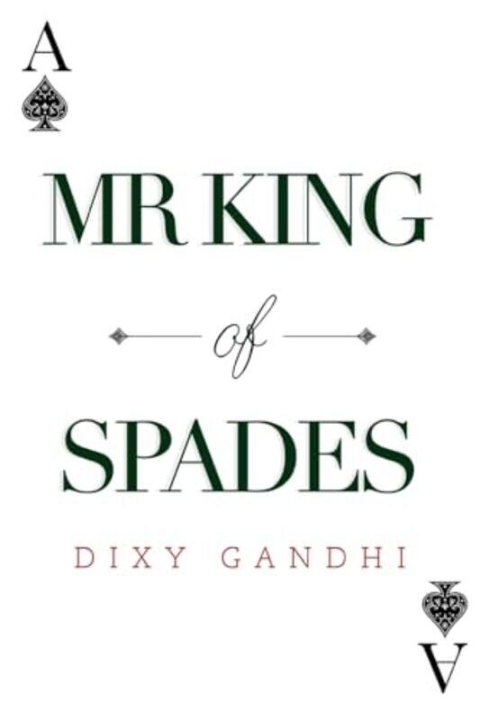 

Mr King Of Spades by Dixy Gandhi-Paperback