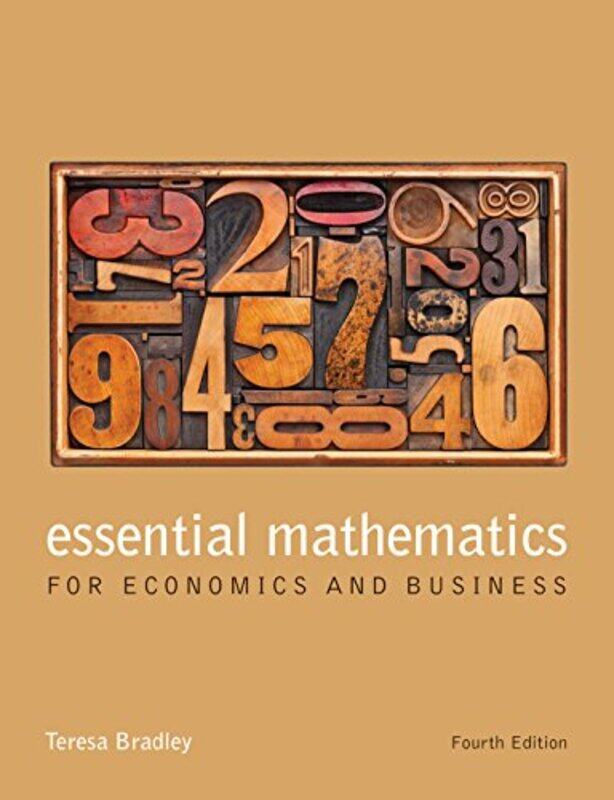 

Essential Mathematics For Economics And Business by Teresa (Limerick Institute of Technology) Bradley-Paperback