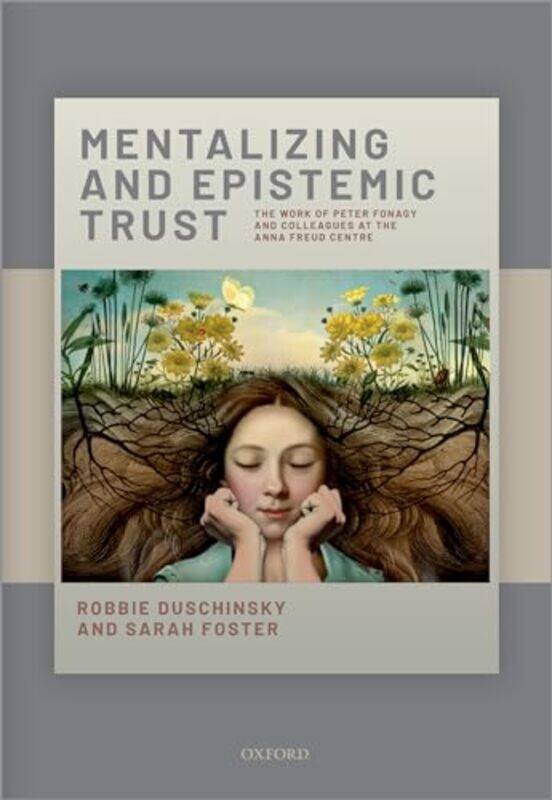 

Mentalizing and Epistemic Trust by Robbie DuschinskySarah Foster-Hardcover