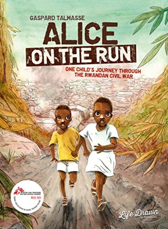 

Alice On The Run One Childs Journey Through The Rwandan Civil War by Talmasse, Gaspard - Paperback