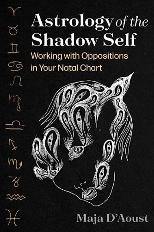 

Astrology of the Shadow Self by Maja D'Aoust -Paperback