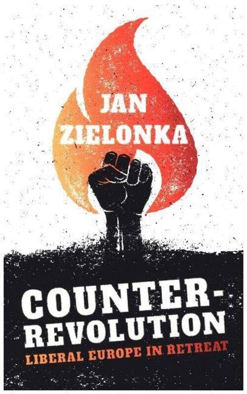 

Counterrevolution Liberal Europe In Retreat by Jan Zielonka - Paperback