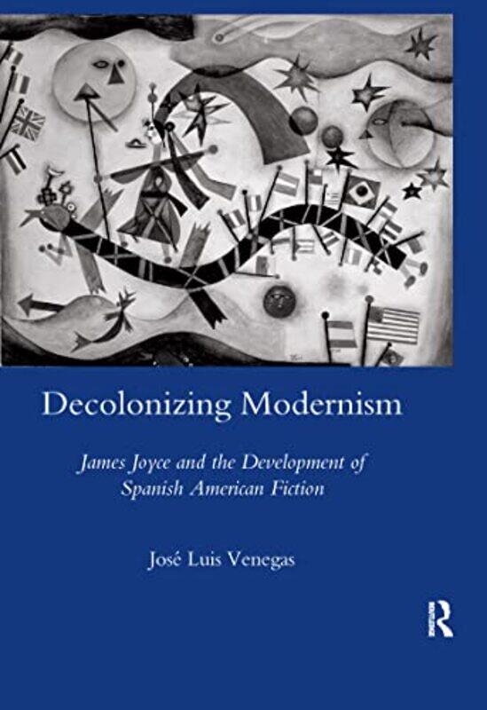 

Decolonizing Modernism by Jose Luis Venegas-Paperback