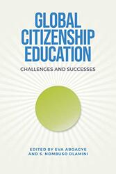 Global Citizenship Education by Eva AboagyeS Nombuso Dlamini-Hardcover