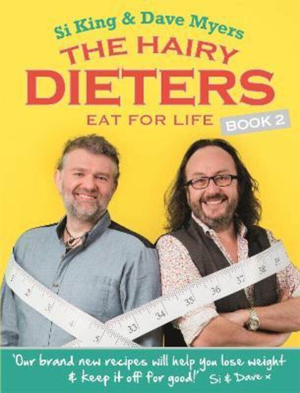 

^(M) The Hairy Dieters Eat for Life:How to Love Food, Lose Weight and Keep it Off for Good!.paperback,By :Hairy Bikers