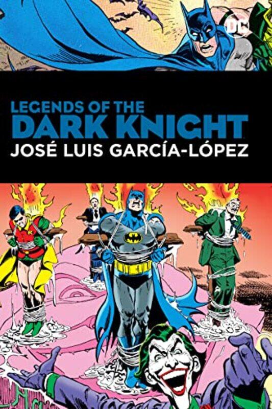 

Legends Of The Dark Knight: Jose Luis Garcia Lopez,Hardcover by Wein, Len