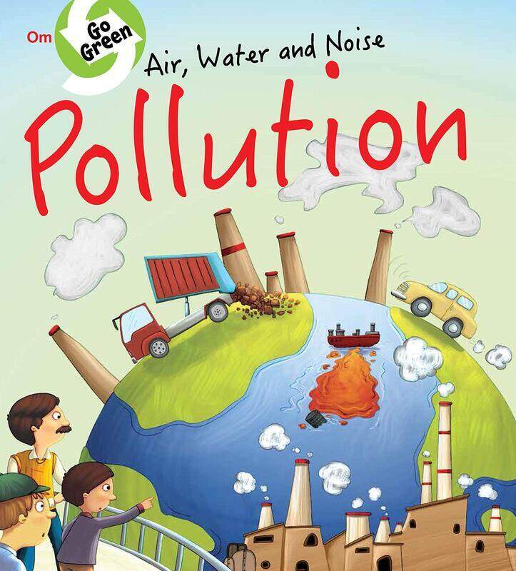 

Go Green: Air Water and Noise Pollution, Paperback Book, By: Dandona Sarika