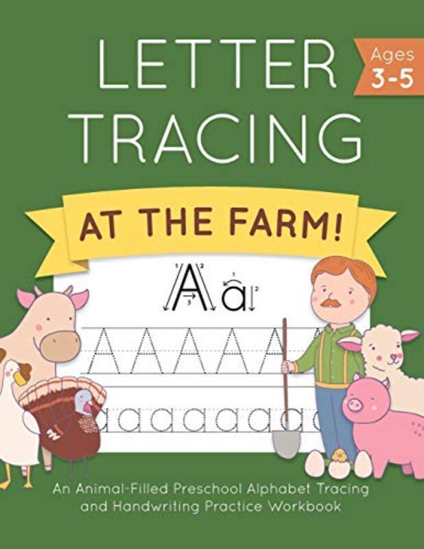 

Letter Tracing at the Farm!: An Animal-Filled Preschool Alphabet Tracing and Handwriting Practice Wo