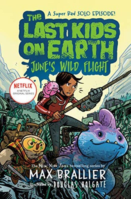 The Last Kids on Earth: June's Wild Flight, Hardcover Book, By: Brallier Max