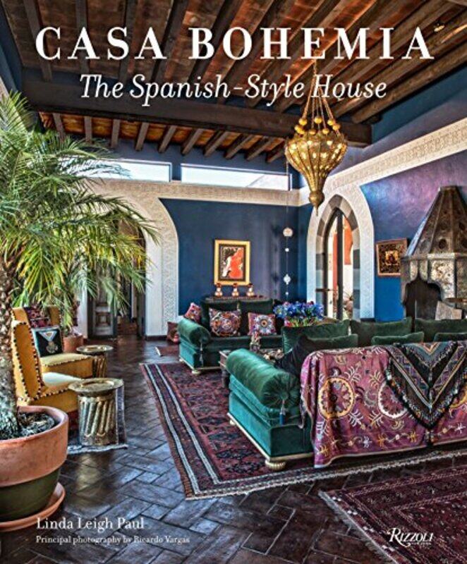 

Casa Bohemia The Spanishstyle House by Paul, Linda Leigh - Vidargas, Ricardo Hardcover