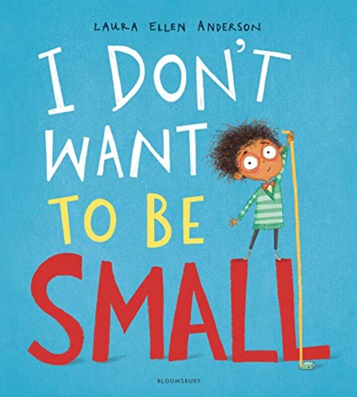 

I Dont Want To Be Small by Anderson, Laura Ellen - Anderson, Laura Ellen Paperback