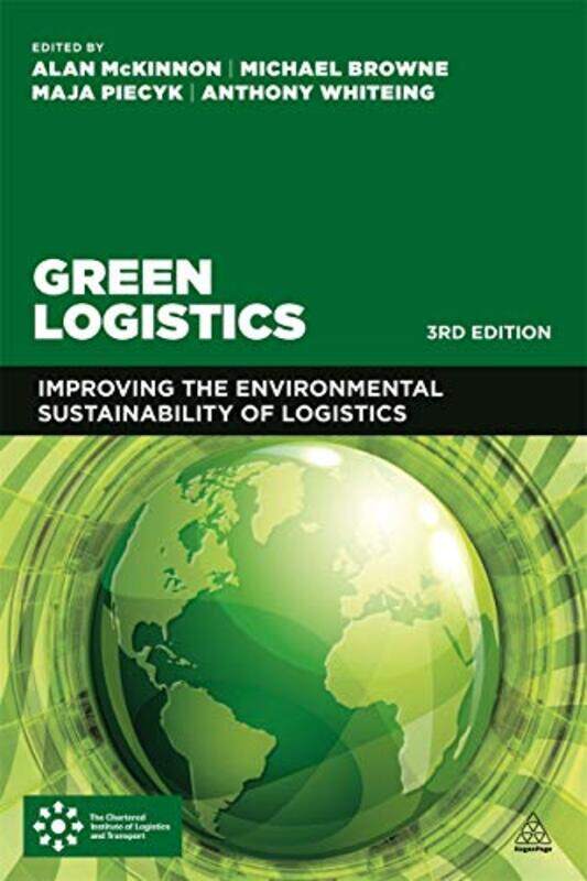 

Green Logistics by Prof Alan McKinnonProfessor Michael BrowneDr Anthony WhiteingMaja Piecyk-Paperback