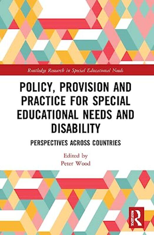 

Policy Provision and Practice for Special Educational Needs and Disability by Peter Liverpool John Moores University, UK Wood-Paperback