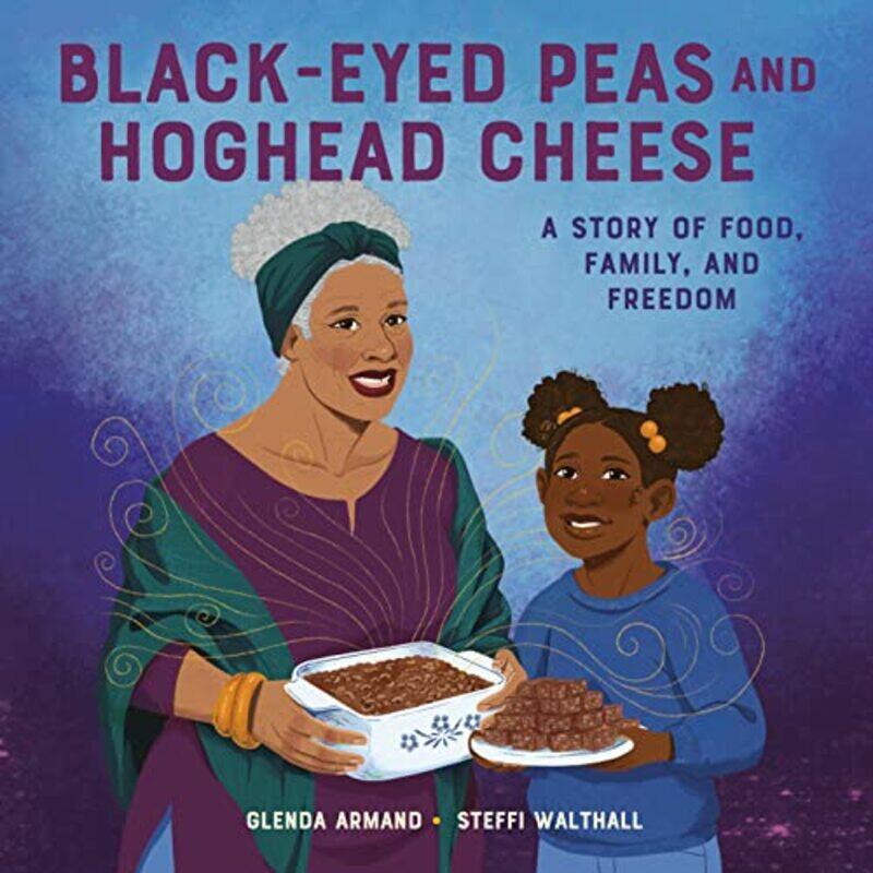 

BlackEyed Peas And Hoghead Cheese by Glenda ArmandSteffi Walthall-Hardcover