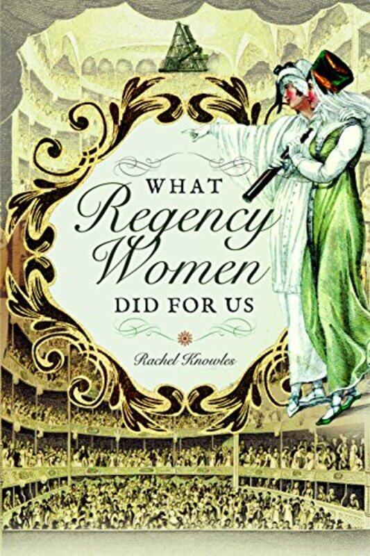 

What Regency Women Did For Us by Rachel Knowles-Paperback
