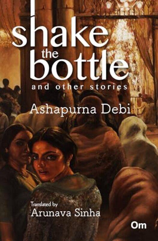 

Shake the Bottle and other Stories by Ashapurna Debi - Paperback