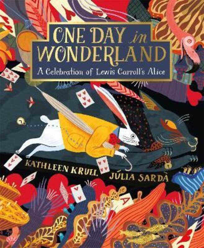 

One Day in Wonderland: A Celebration of Lewis Carroll's Alice,Paperback,ByKrull Kathleen