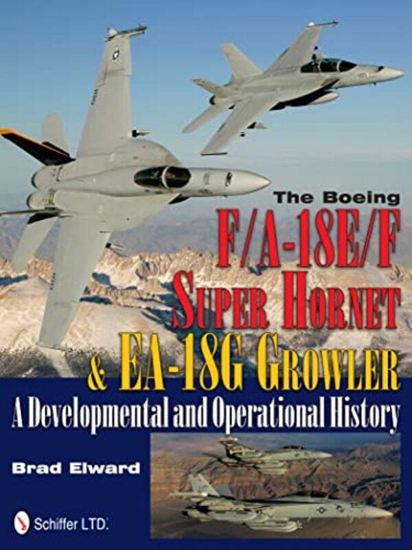 

The Boeing FA18EF Super Hornet and EA18G Growler by Brad Elward-Hardcover