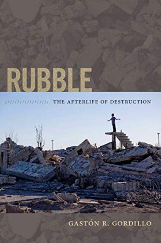 

Rubble by Gaston R Gordillo-Paperback