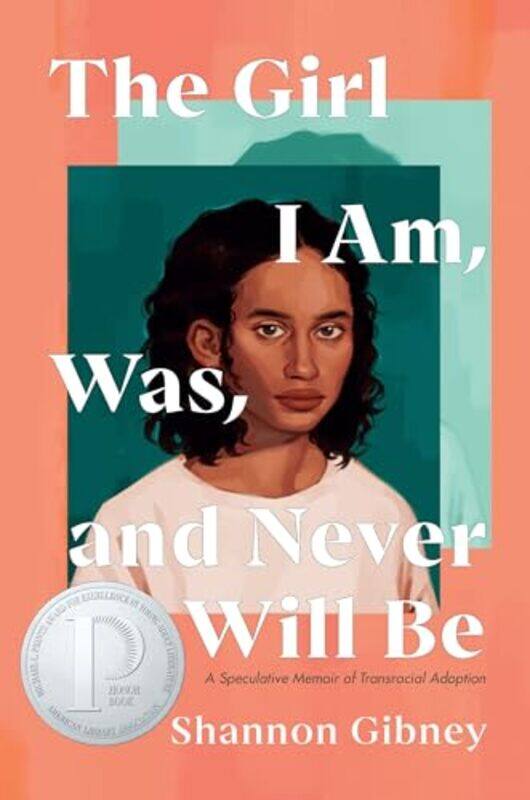 

The Girl I Am Was and Never Will Be by Shannon Gibney-Paperback