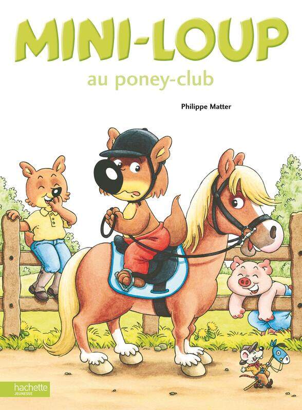 

Mini-loup Au Poney-club, Hardcover Book, By: Philippe Matter
