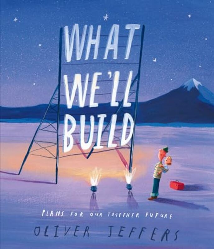 What We’ll Build by Oliver Jeffers-Hardcover