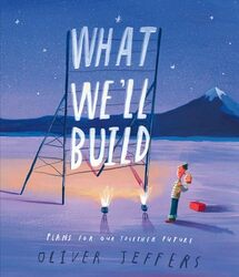 What We’ll Build by Oliver Jeffers-Hardcover