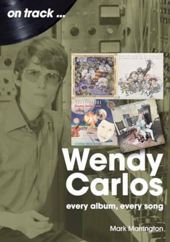 

Wendy Carlos On Track by Mark Marrington-Paperback