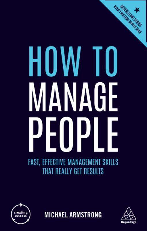 

How to Manage People: Fast, Effective Management Skills that Really Get Results, Paperback Book, By: Michael Armstrong