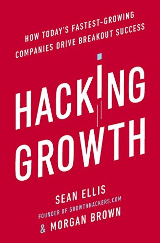 

Hacking Growth by Morgan BrownSean Ellis-Paperback