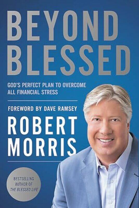 

Beyond Blessed by Robert Morris-Hardcover