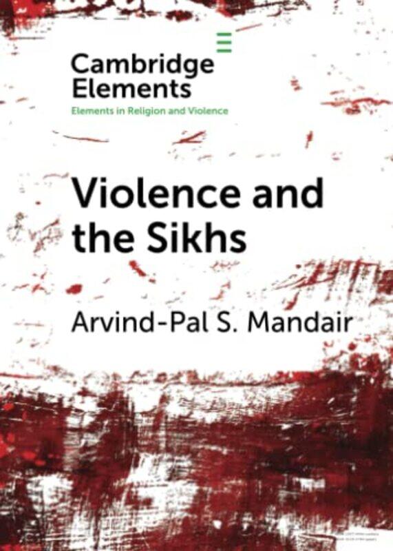 

Violence And The Sikhs by Arvind-Pal S (University of Michigan, Ann Arbor) Mandair-Paperback