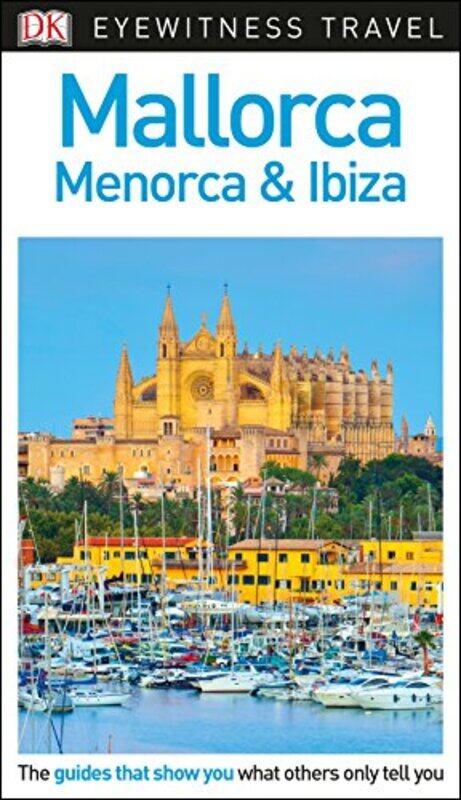 

DK Eyewitness Mallorca Menorca and Ibiza by DK Eyewitness-Paperback