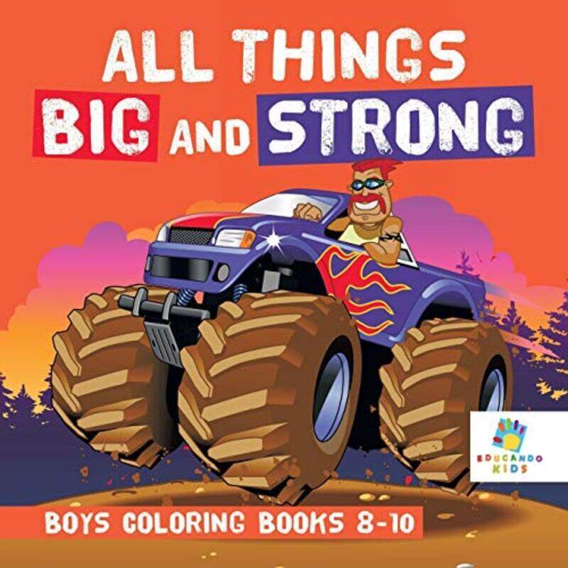 

All Things Big and Strong Boys Coloring Books 810 by Educando Kids - Paperback