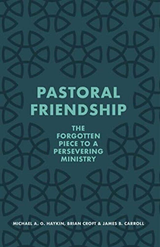 

Pastoral Friendship by Michael A G HaykinBrian CroftJames B Carroll-Paperback