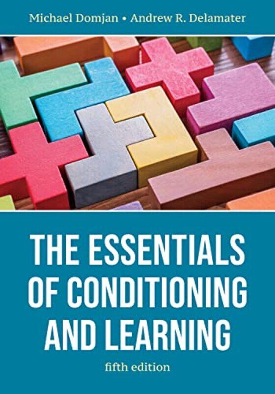 

The Essentials of Conditioning and Learning by Michael DomjanAndrew R Delamater-Paperback