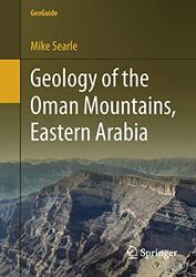 Geology of the Oman Mountains, Eastern Arabia , Paperback by Searle, Mike