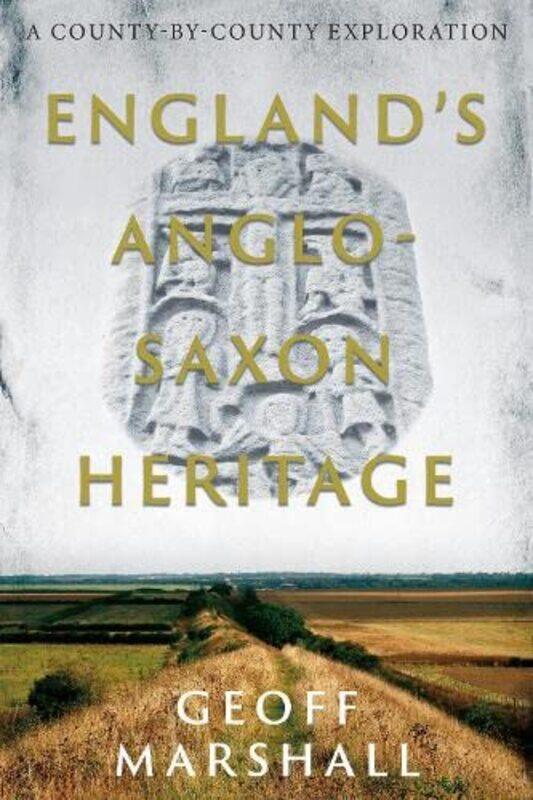 

Englands AngloSaxon Heritage by Geoff Marshall-Paperback