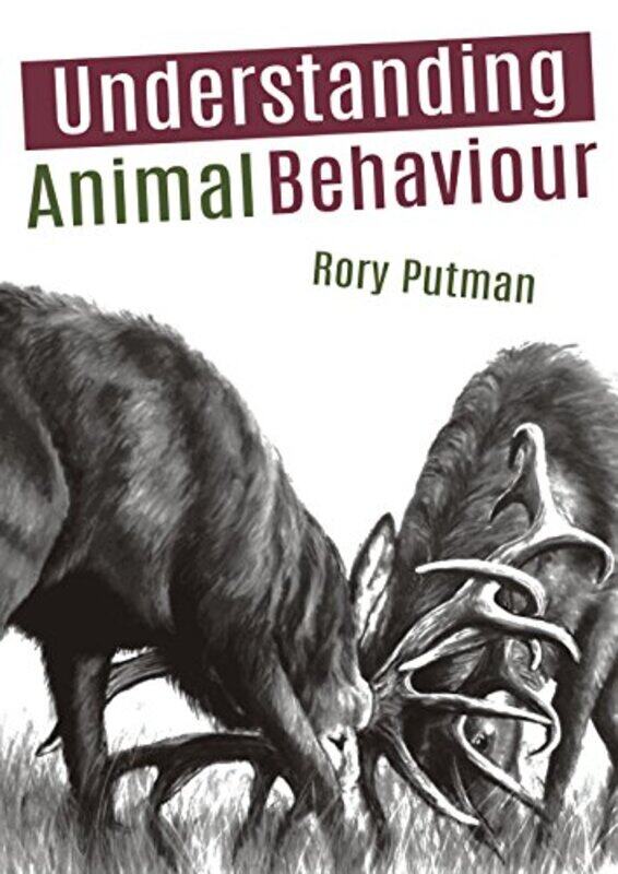 

Understanding Animal Behaviour by Rory Putman-Paperback