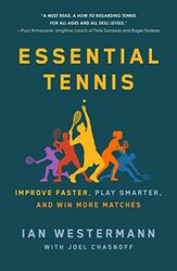 Essential Tennis Improve Faster Play Smarter And Win More Matches By Westermann, Ian - Chasnoff, Joel Paperback