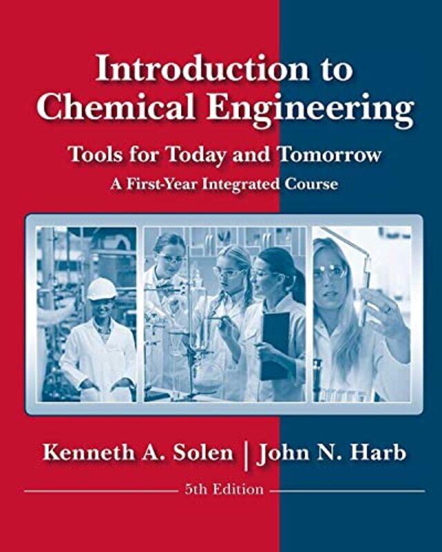 

Introduction To Chemical Engineering Tools For Today And Tomorrow by Solen, Kenneth A. - ..Paperback