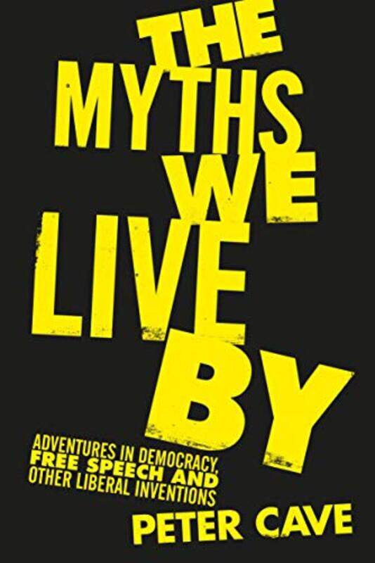

The Myths We Live By by Peter Cave-Hardcover