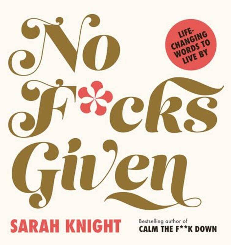 

No F*cks Given LifeChanging Words to Live By by Sarah Knight-Hardcover