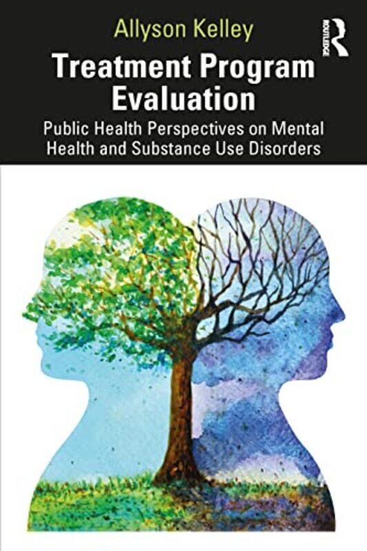 

Treatment Program Evaluation by Allyson Kelley-Paperback