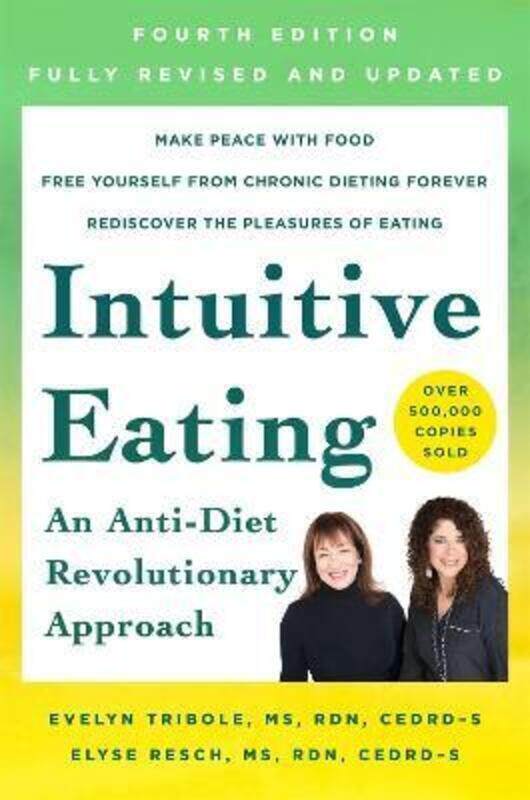 

Intuitive Eating, 4th Edition: A Revolutionary Anti-Diet Approach.paperback,By :Tribole, Evelyn - Resch, Elyse