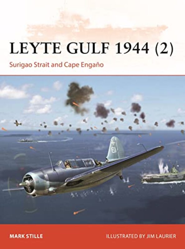 Leyte Gulf 1944 2 Surigao Strait And Cape Engano by Stille, Mark (Author) - Laurier, Jim (Illustrator) Paperback