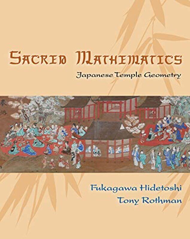 

Sacred Mathematics by Fukagawa HidetoshiTony Rothman-Hardcover