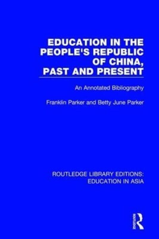 

Education in the Peoples Republic of China Past and Present by Lydia GreevesNational Trust Books-Hardcover